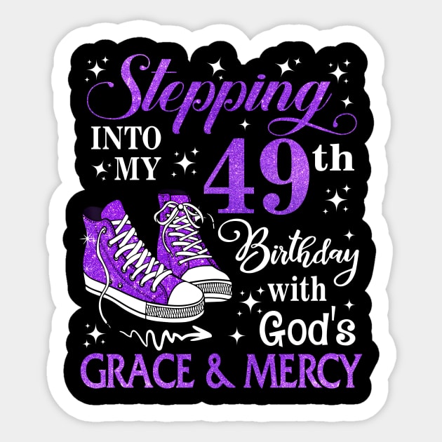 Stepping Into My 49th Birthday With God's Grace & Mercy Bday Sticker by MaxACarter